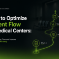 How to Optimize Patient Flow in Medical Centers: Reduce Waiting Time and Improve Operational Efficiency